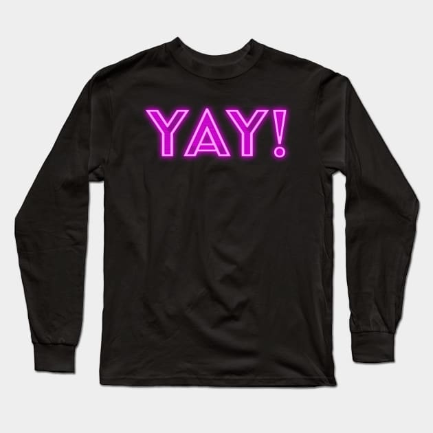 Yay Pink Neon Sign Long Sleeve T-Shirt by obillwon